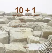 Dieci più uno. Architetture di pietra Promozione Esclusiva