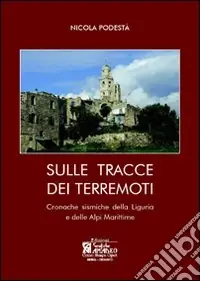 Promo Stagionale Sulle tracce dei terremoti. Cronache sismiche della Liguria e delle Alpi Marittime