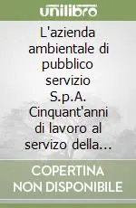 L‘azienda ambientale di pubblico servizio S.p.A. Cinquant‘anni di lavoro al servizo della città (1949-1999) Promo Stagionale