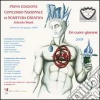 Prima edizione concorso nazionale di scrittura creativa «A. Bruni». Un cuore giovane Ultima Occasione