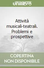Bestseller Attività musicali-teatrali. Problemi e prospettive