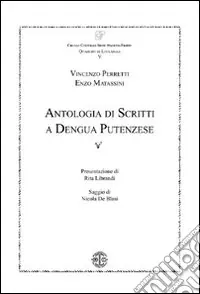 Subito Disponibile Antologia di scritti a dengua putenzese