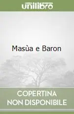 Soddisfatti O Rimborsati Masùa e Baron