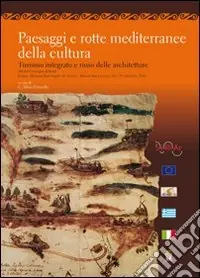 Promozione Paesaggi e rotte mediterranee della cultura. Turismo integrato e riuso delle architetture