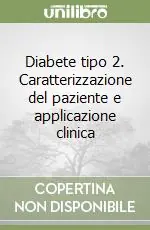 Diabete tipo 2. Caratterizzazione del paziente e applicazione clinica Vendita Finale