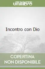 Incontro con Dio Ultime Pezzi
