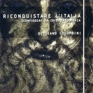 Must-Have Riconquistare l‘Italia. Sconfiggere la crisi patologica