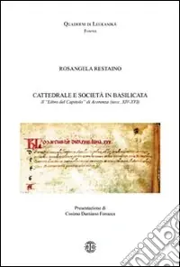 Miglior Prezzo Cattedrale e società in Basilicata. Il libro del capitolo di Acerenza (sec. XIV-XVI)