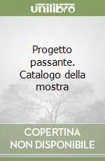 Progetto passante. Catalogo della mostra A Buon Prezzo