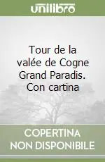 Tour de la valée de Cogne Grand Paradis. Con cartina Occasione Imperdibile