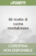 66 ricette di cucina montalcinese Promozione Esclusiva