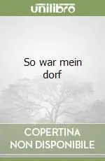 So war mein dorf Soddisfatti O Rimborsati