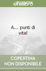 A... punti di vita! Compra Online