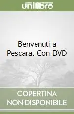 Benvenuti a Pescara. Con DVD Professionale