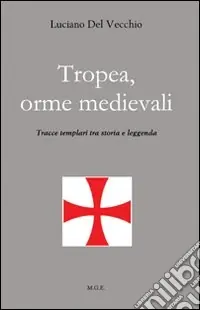 Tropea, orme medievali. Tracce templari tra storia e leggenda Miglior Prezzo