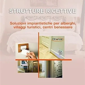 Strutture ricettive. Soluzioni impiantistiche per alberghi, villaggi turistici, centri benessere Scelto Dai Clienti