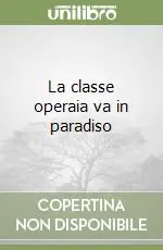 La classe operaia va in paradiso Offerta