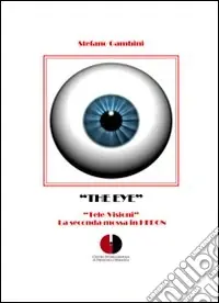 The eye. Tele-visioni. La seconda mossa in Hedon Promozione Esclusiva