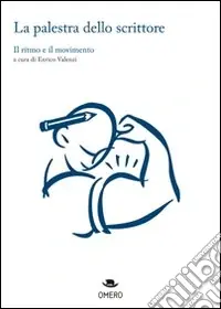 Nuova Collezione La palestra dello scrittore. Il ritmo e il movimento