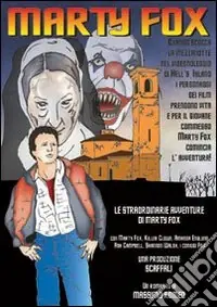 Le straordinarie avventure di Marty Fox Must-Have