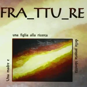 Occasione Fra ttu re. Una madre e una figlia alla ricerca della propria identità