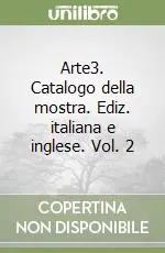 Arte3. Catalogo della mostra. Ediz. italiana e inglese. Vol. 2 Scelto Dai Clienti