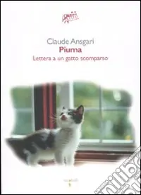 Must-Have Piuma. Lettera a un gatto scomparso