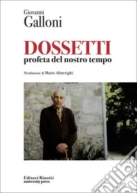 Dossetti. Profeta del nostro tempo Prezzo Conveniente