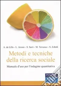 Metodi e tecniche della ricerca sociale. Manuale d‘uso per l‘indagine quantitativa Promo Stagionale