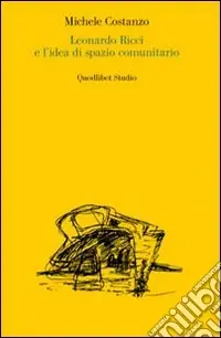 Soddisfatti O Rimborsati Leonardo Ricci e l‘idea di spazio comunitario
