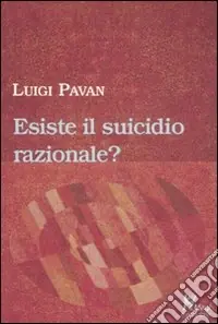 Scelto Dai Clienti Esiste il suicidio razionale?