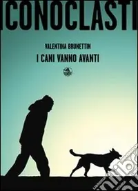 I Cani vanno avanti Nuova Collezione