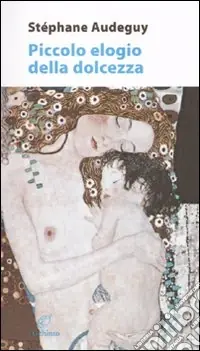 Offerta Piccolo elogio della dolcezza