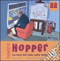 Edward Hopper. La luce del sole sulla realtà. Ediz. illustrata Offerta Limitata