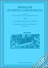 Problemi di critica goldoniana. Vol. 16 Terzo centenario della nascita di Carlo Goldoni e secondo centenario della moste di Carlo Gozzi Miglior Prezzo