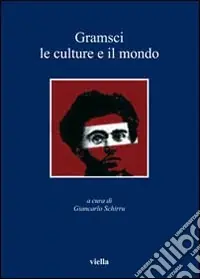Soddisfatti O Rimborsati Gramsci. Le culture e il mondo