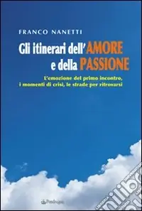 Gli Itinerari dell‘amore e della passione Novità