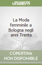 La Moda femminile a Bologna negli anni Trenta Prezzo Basso