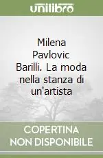 Acquista Ora Milena Pavlovic Barilli. La moda nella stanza di un‘artista