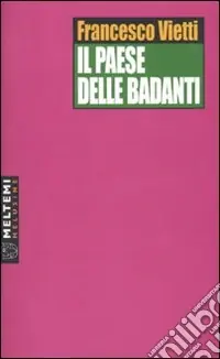 Il Paese delle badanti Reso Gratuito