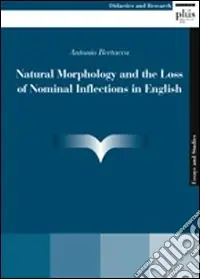 Natural morphology and the loss of nominal inflections in english Sconto