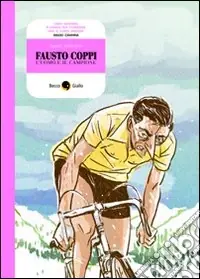 Fausto Coppi, l‘uomo e il campione Economico