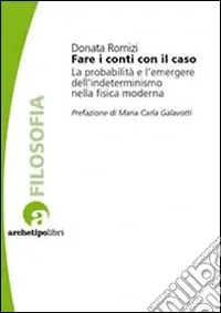 Fare i conti con il caso. La probabilità e l‘emergere dell‘indeterminismo nella fisica moderna Quantità Limitata