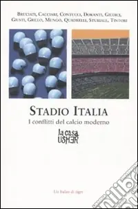 Stadio Italia. I conflitti del calcio moderno Soddisfatti O Rimborsati