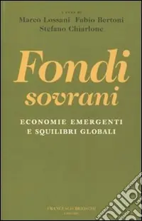 Fondi sovrani. Economie emergenti e squilibri globali Spedito Oggi