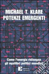Compra Oggi Stesso Potenze emergenti. Come l‘energia ridisegna gli equilibri politici mondiali