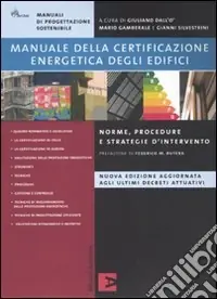 Manuale della certificazione energetica degli edifici. Norme, procedure e strategie d‘intervento Offerta Speciale