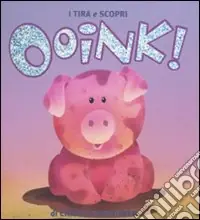 Ooink! Ediz. illustrata Di Tendenza