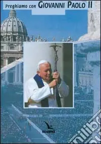 Preghiamo con Giovanni Paolo II Prezzo Scontato