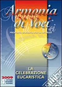 Armonia di voci (2009). Con CD Audio. Vol. 4 Celebrazione eucaristica Soddisfatti O Rimborsati
